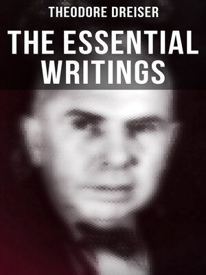 cover image of The Essential Writings of Theodore Dreiser